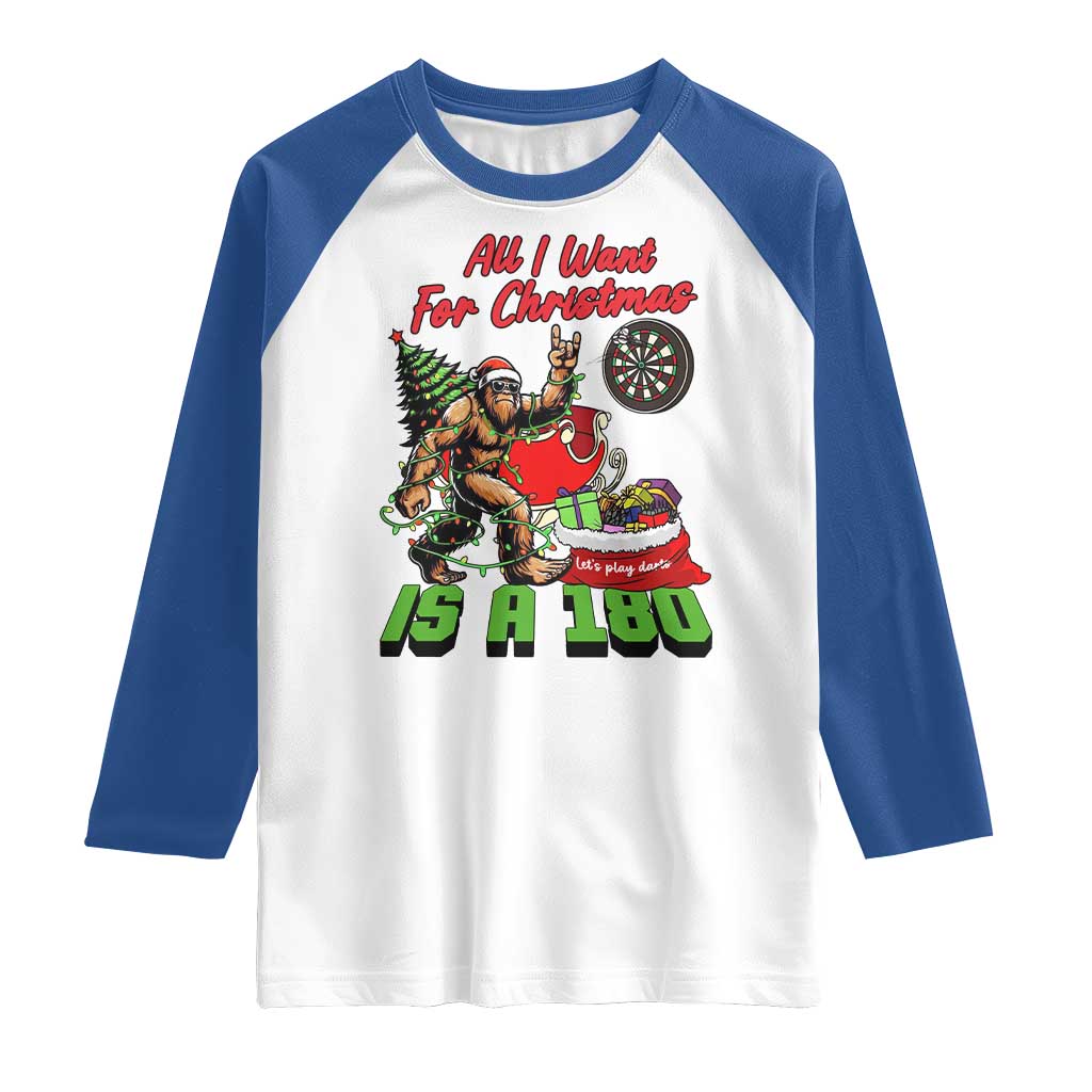 All I Want For Christmas Is A 180 Raglan Shirt Bigfoot Lover Dartist Gift TS12 White Royal Print Your Wear