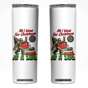 All I Want For Christmas Is A 180 Skinny Tumbler Bigfoot Lover Dartist Gift TS12 White Print Your Wear