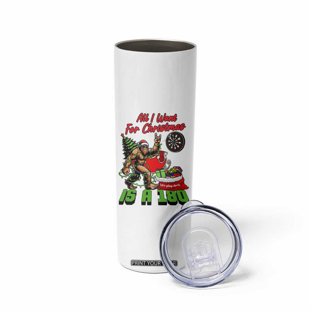 All I Want For Christmas Is A 180 Skinny Tumbler Bigfoot Lover Dartist Gift TS12 Print Your Wear