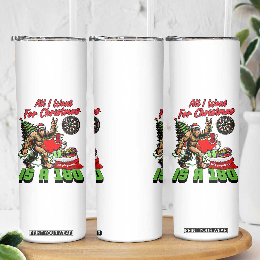 All I Want For Christmas Is A 180 Skinny Tumbler Bigfoot Lover Dartist Gift TS12 Print Your Wear