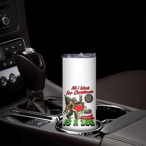All I Want For Christmas Is A 180 Skinny Tumbler Bigfoot Lover Dartist Gift TS12 Print Your Wear