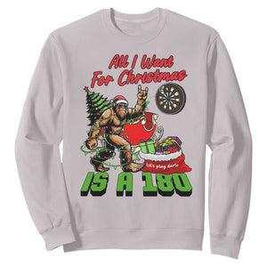 All I Want For Christmas Is A 180 Sweatshirt Bigfoot Lover Dartist Gift TS12 Ice Gray Print Your Wear