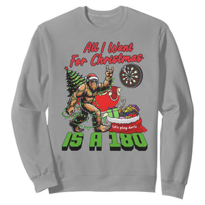 All I Want For Christmas Is A 180 Sweatshirt Bigfoot Lover Dartist Gift TS12 Sport Gray Print Your Wear