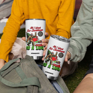 All I Want For Christmas Is A 180 Tumbler Cup Bigfoot Lover Dartist Gift TS12 Print Your Wear