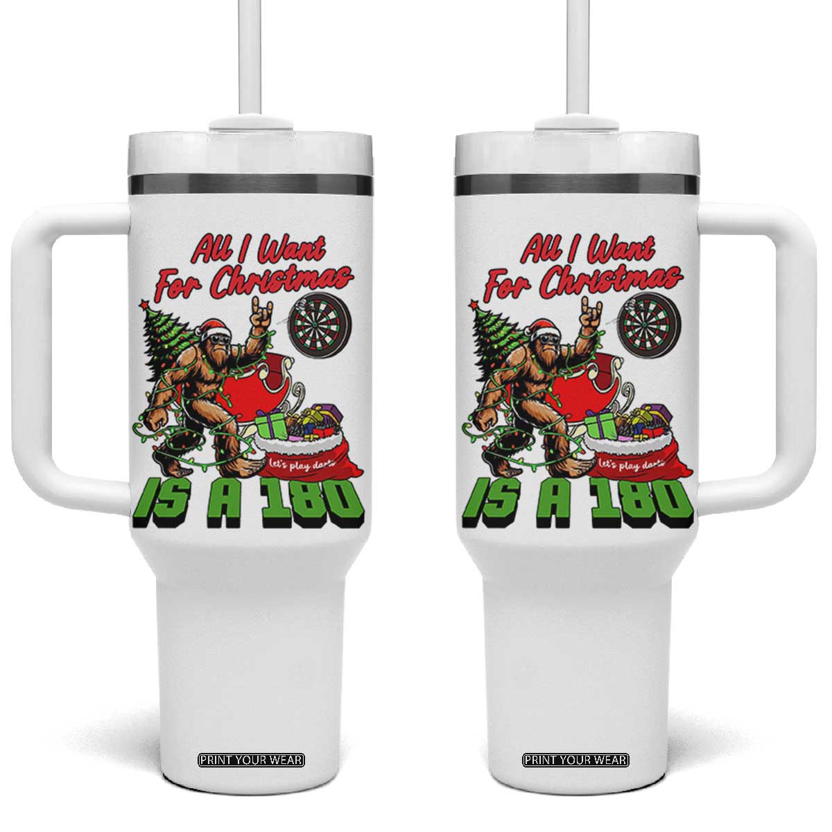 All I Want For Christmas Is A 180 Tumbler With Handle Bigfoot Lover Dartist Gift TS12 One Size: 40 oz White Print Your Wear