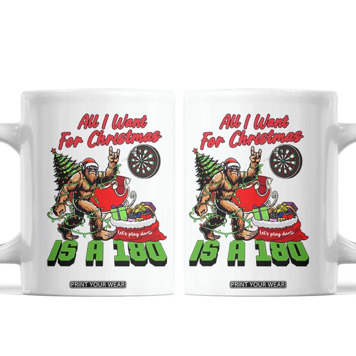 All I Want For Christmas Is A 180 Coffee Mug Bigfoot Lover Dartist Gift TS12 White Print Your Wear