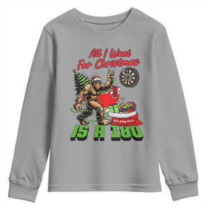 All I Want For Christmas Is A 180 Youth Sweatshirt Bigfoot Lover Dartist Gift TS12 Sport Gray Print Your Wear
