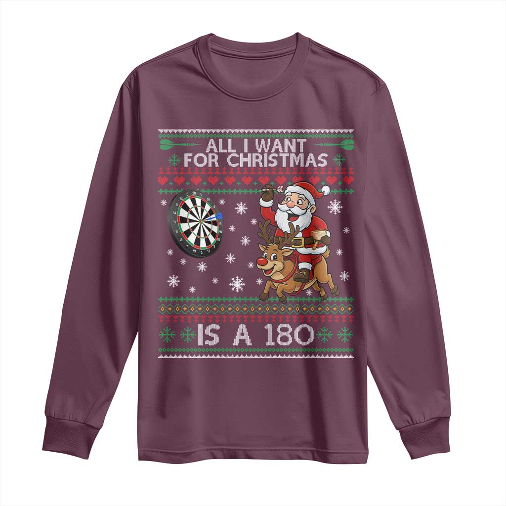 All I Want For Christmas Is A 180 Long Sleeve Shirt Santa Dart Player Xmas Gift TS12 Maroon Print Your Wear
