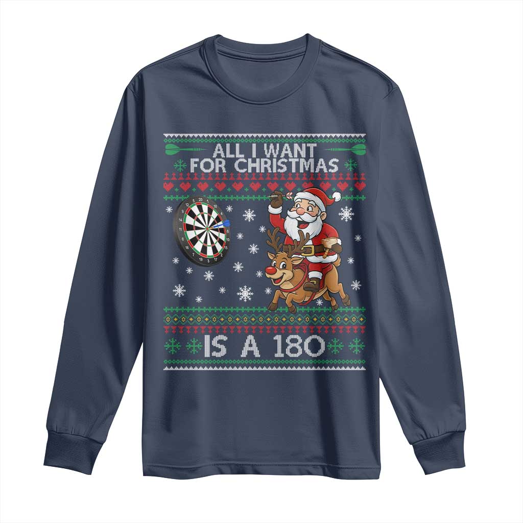 All I Want For Christmas Is A 180 Long Sleeve Shirt Santa Dart Player Xmas Gift TS12 Navy Print Your Wear