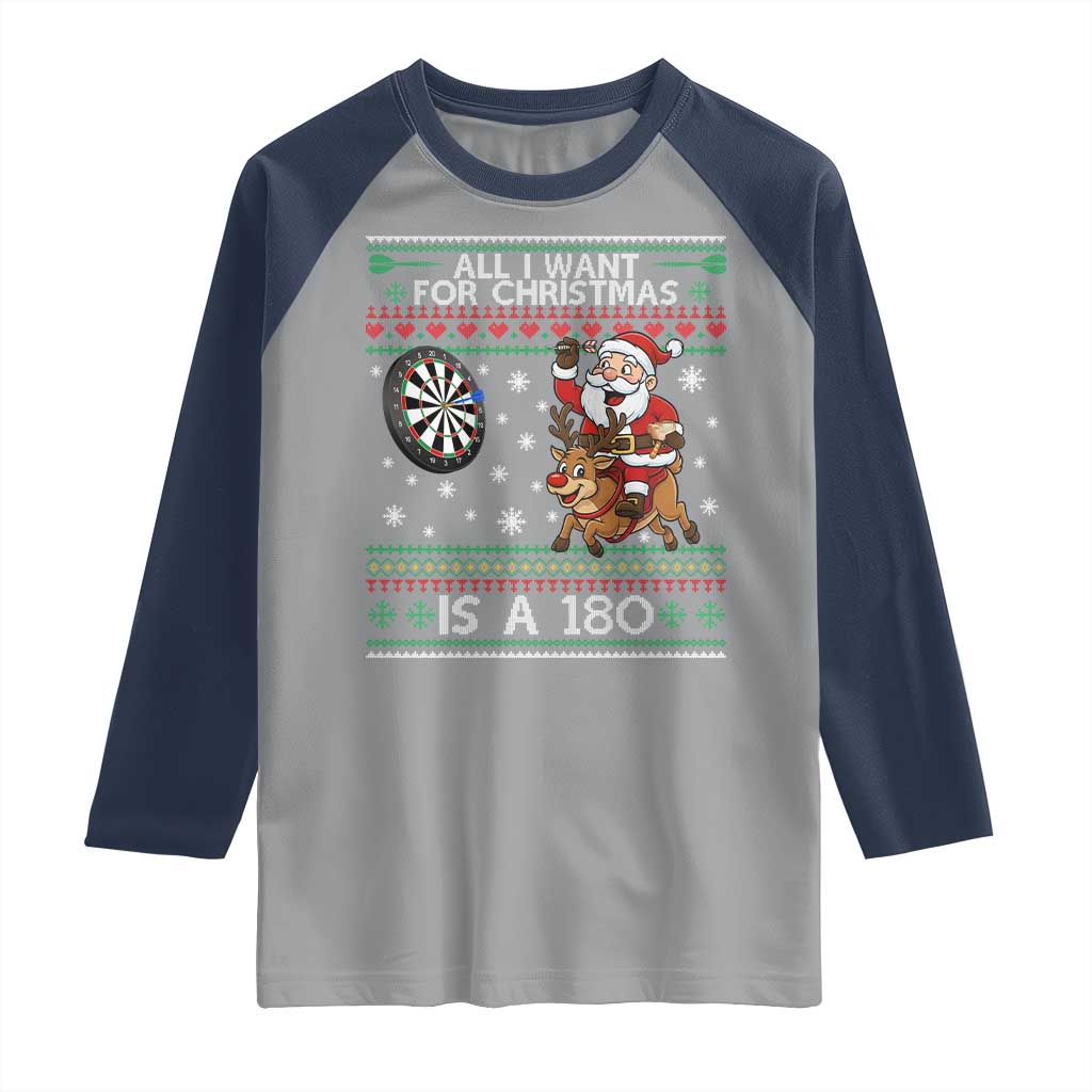 All I Want For Christmas Is A 180 Raglan Shirt Santa Dart Player Xmas Gift TS12 Sport Gray Navy Print Your Wear