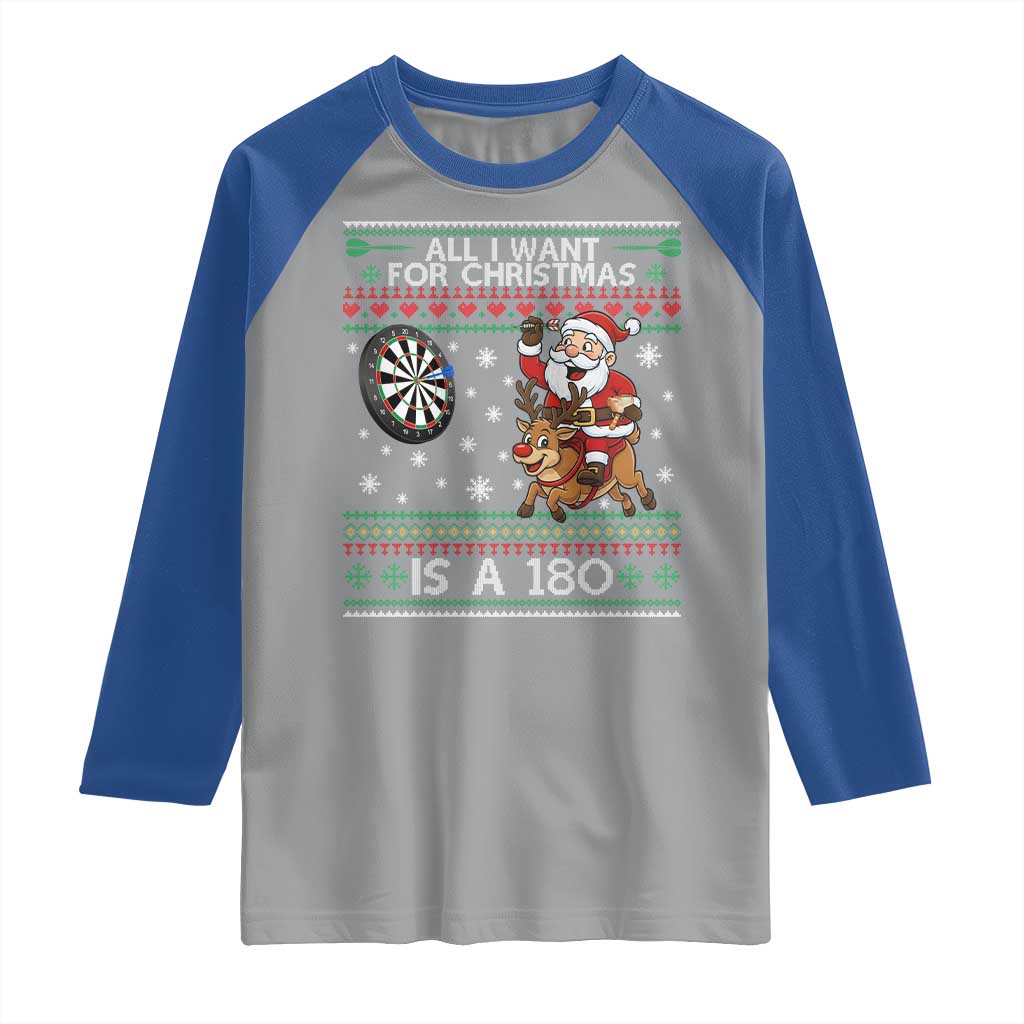 All I Want For Christmas Is A 180 Raglan Shirt Santa Dart Player Xmas Gift TS12 Sport Gray Royal Print Your Wear