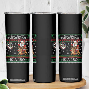 All I Want For Christmas Is A 180 Skinny Tumbler Santa Dart Player Xmas Gift TS12 Print Your Wear