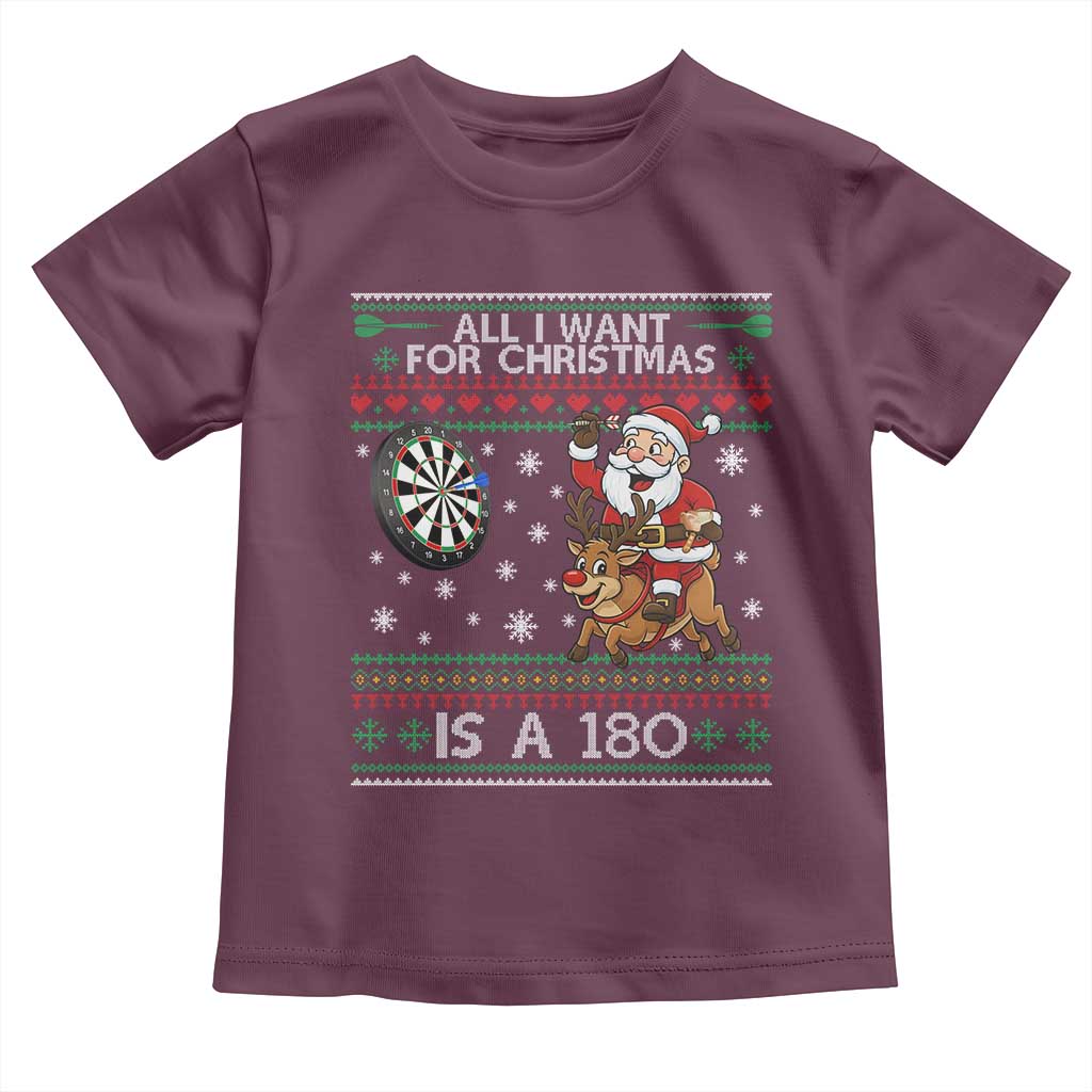 All I Want For Christmas Is A 180 Toddler T Shirt Santa Dart Player Xmas Gift TS12 Maroon Print Your Wear