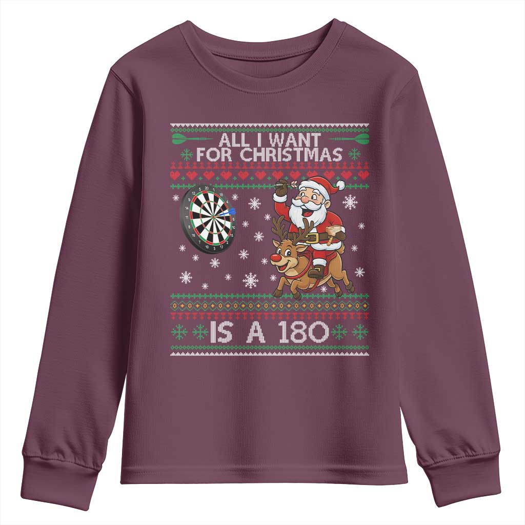All I Want For Christmas Is A 180 Youth Sweatshirt Santa Dart Player Xmas Gift TS12 Maroon Print Your Wear