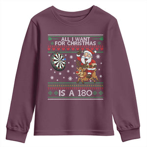 All I Want For Christmas Is A 180 Youth Sweatshirt Santa Dart Player Xmas Gift TS12 Maroon Print Your Wear