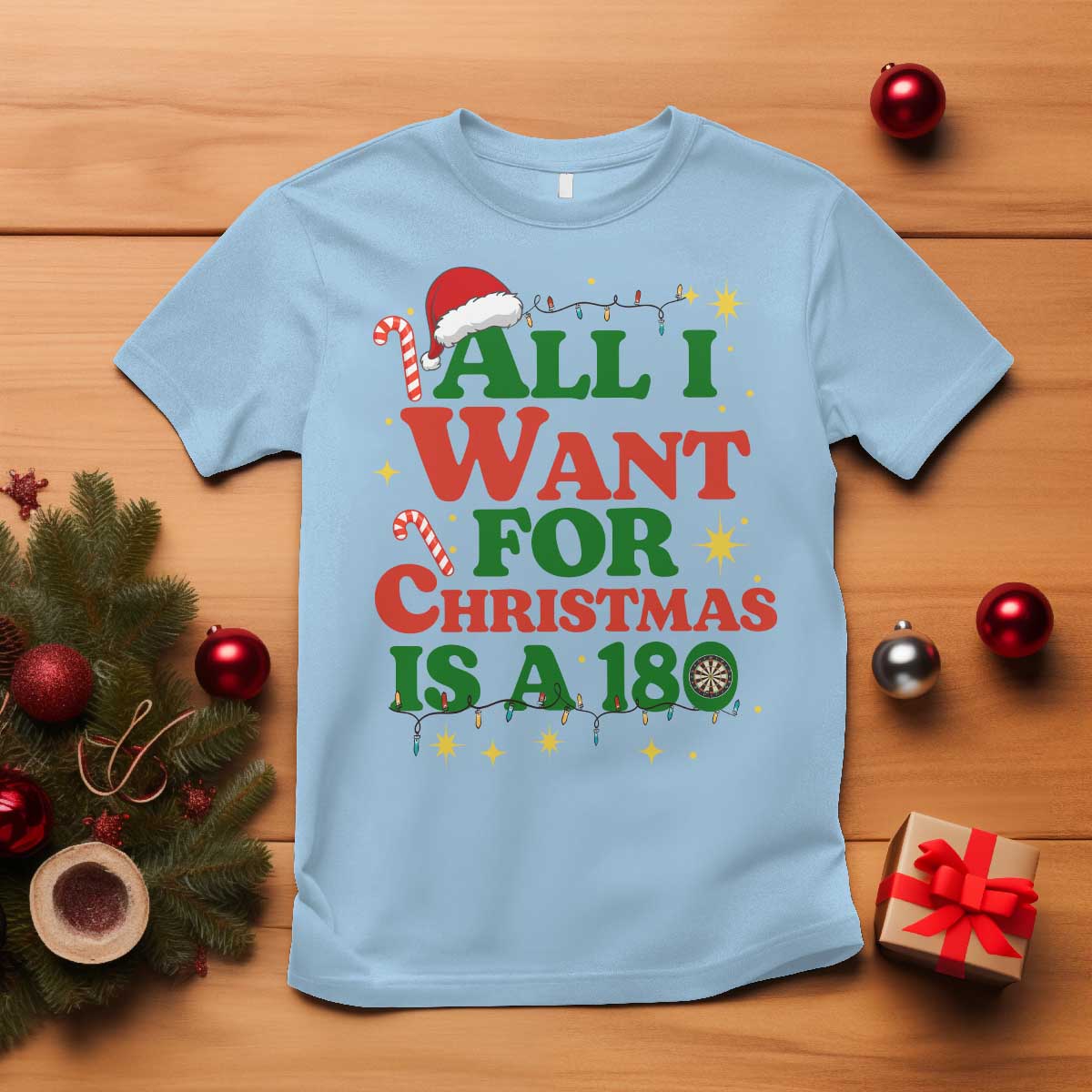 Funny Dart Player T Shirt All I Want For Christmas Is A 180 TS12 Light Blue Print Your Wear
