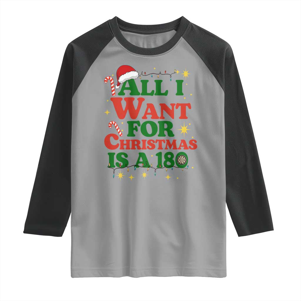 Funny Dart Player Raglan Shirt All I Want For Christmas Is A 180 TS12 Sport Gray Black Print Your Wear