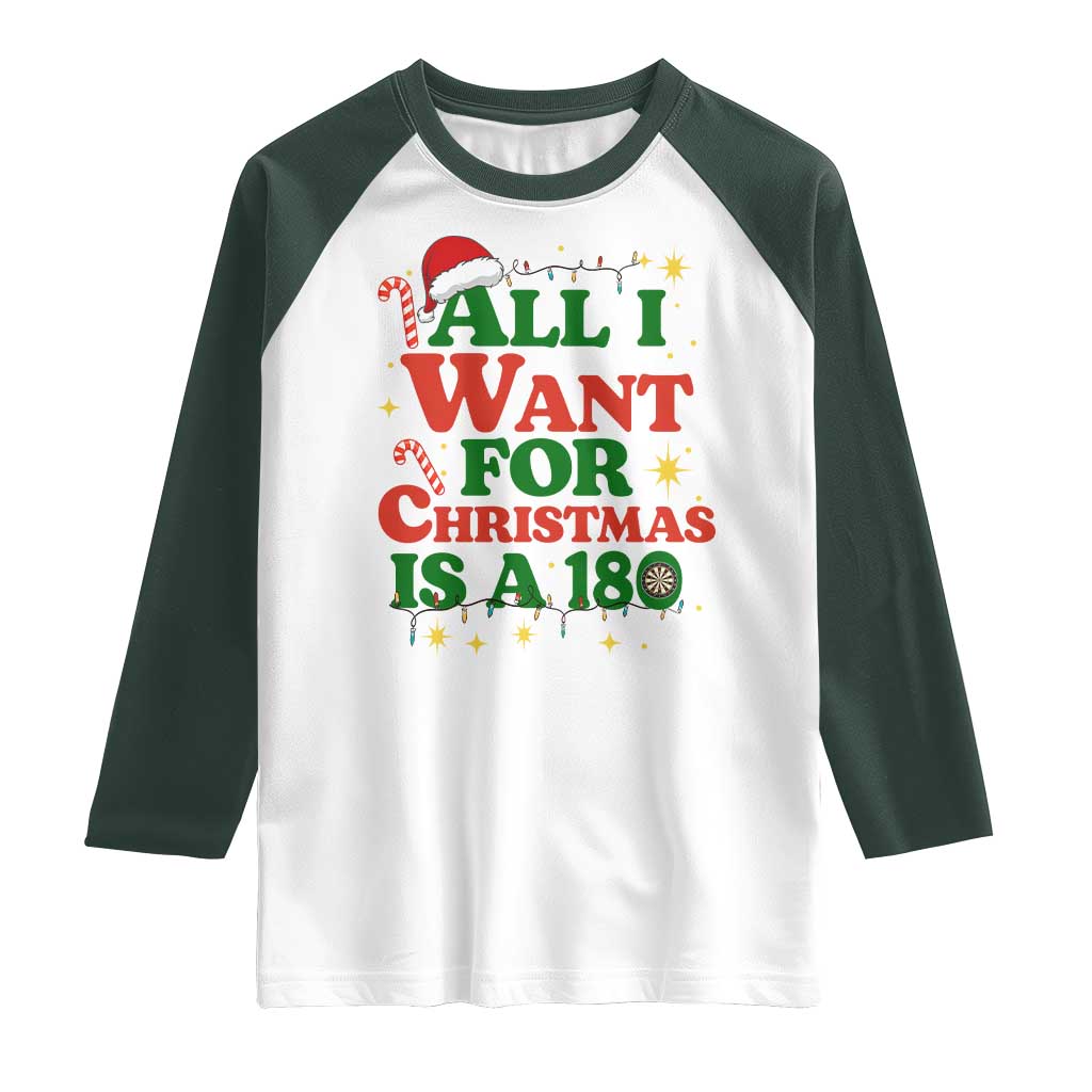 Funny Dart Player Raglan Shirt All I Want For Christmas Is A 180 TS12 White Dark Forest Green Print Your Wear