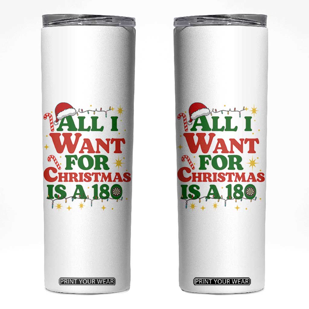 Funny Dart Player Skinny Tumbler All I Want For Christmas Is A 180 TS12 White Print Your Wear