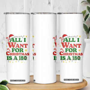Funny Dart Player Skinny Tumbler All I Want For Christmas Is A 180 TS12 Print Your Wear