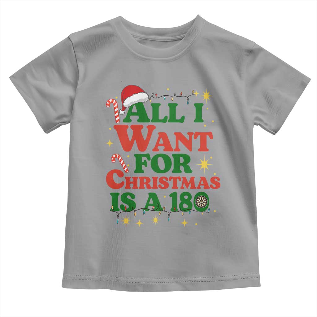 Funny Dart Player Toddler T Shirt All I Want For Christmas Is A 180 TS12 Sport Gray Print Your Wear