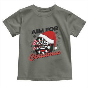 Funny Dart Player Aim For Christmas Toddler T Shirt Gift For Dartist TS12 Military Green Print Your Wear