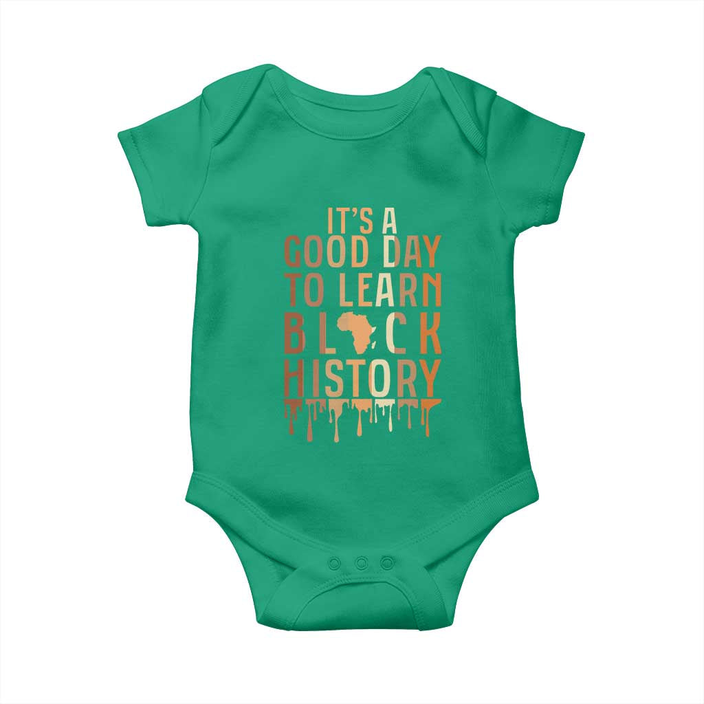 It Is A Good Day To Learn Black History Baby Onesie Black History Month TS12 Irish Green Print Your Wear