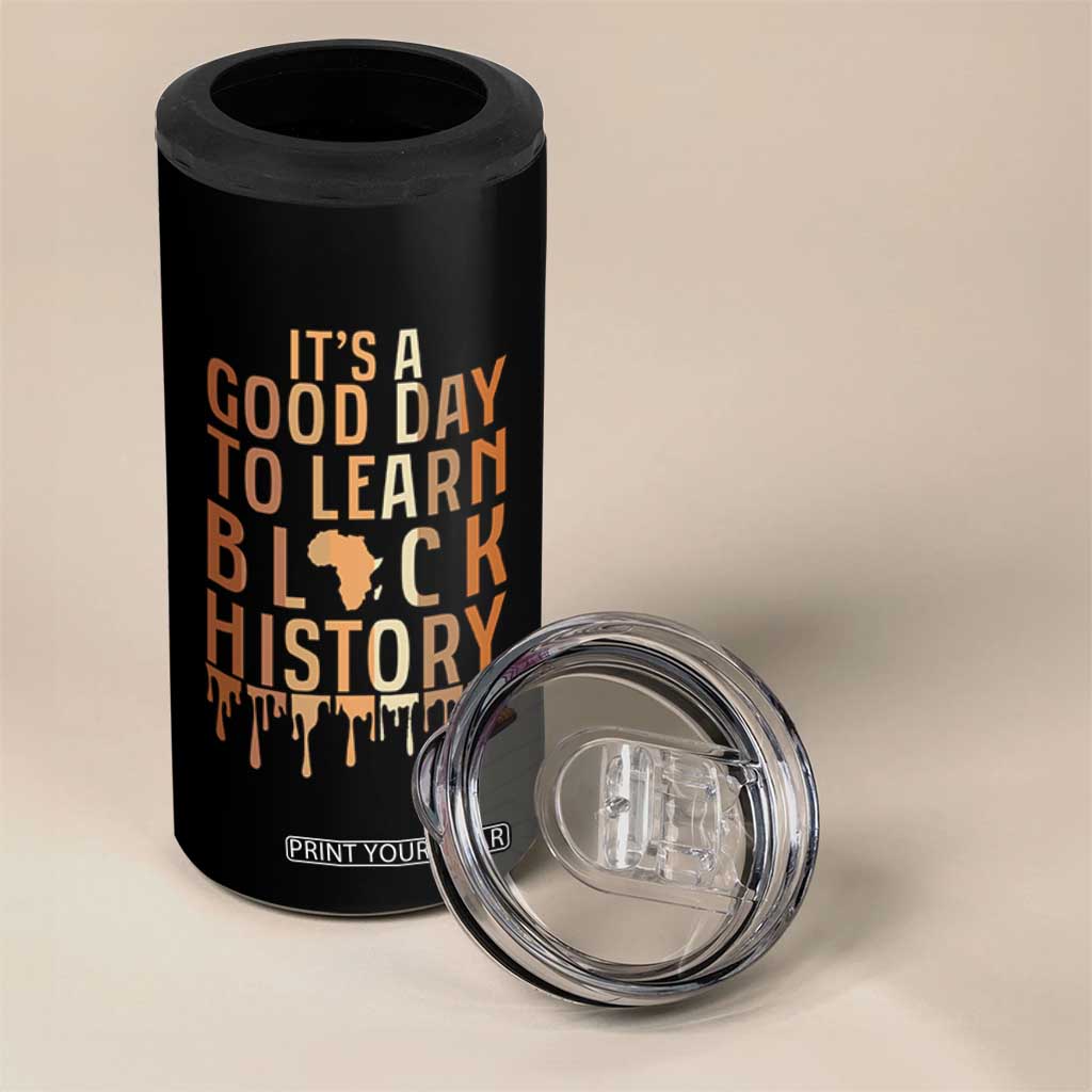 It Is A Good Day To Learn Black History 4 in 1 Can Cooler Tumbler Black History Month TS12 Print Your Wear