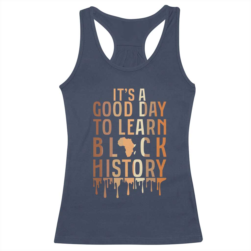 It Is A Good Day To Learn Black History Racerback Tank Top Black History Month TS12 Navy Print Your Wear