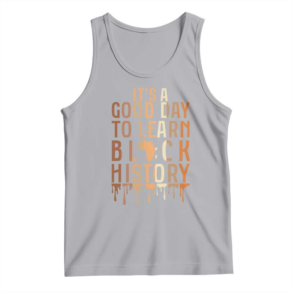 It Is A Good Day To Learn Black History Tank Top Black History Month TS12 Athletic Heather Print Your Wear