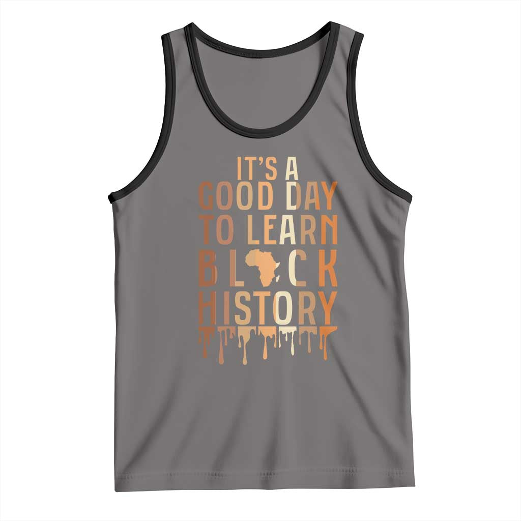 It Is A Good Day To Learn Black History Tank Top Black History Month TS12 Deep Heather Black Print Your Wear