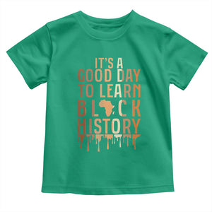 It Is A Good Day To Learn Black History Toddler T Shirt Black History Month TS12 Irish Green Print Your Wear