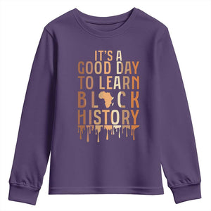 It Is A Good Day To Learn Black History Youth Sweatshirt Black History Month TS12 Purple Print Your Wear