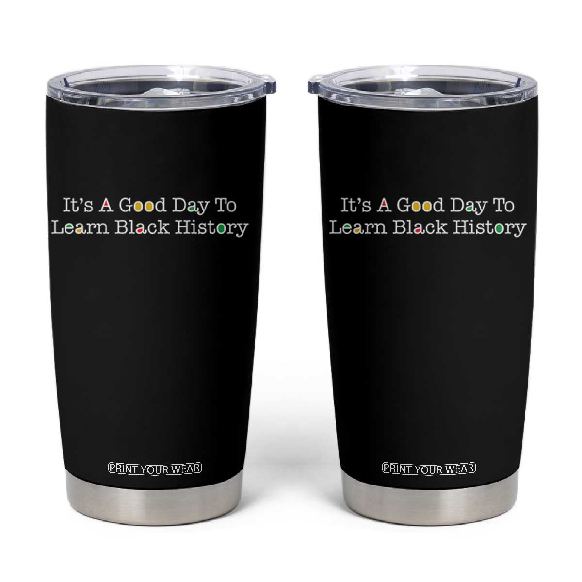 African American Educator Gift Tumbler Cup It Is A Good Day To Learn Black History TS12 Black Print Your Wear