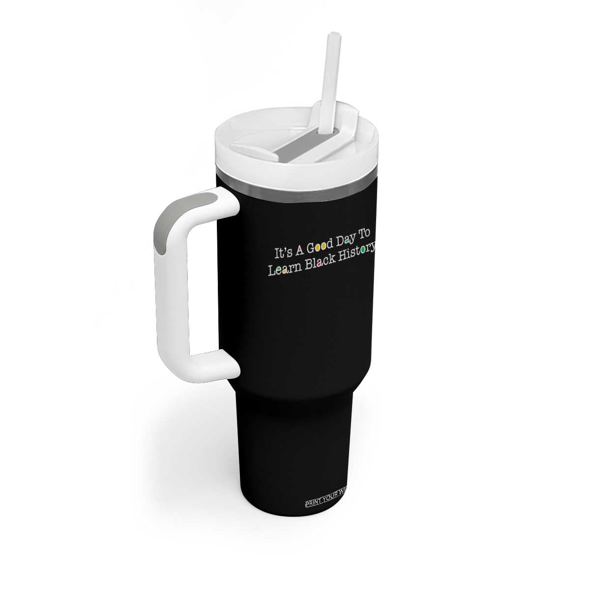 African American Educator Gift Tumbler With Handle It Is A Good Day To Learn Black History TS12 Print Your Wear