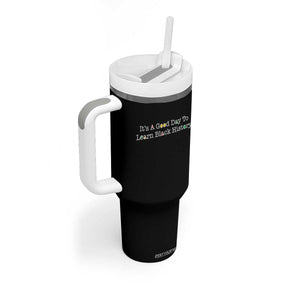 African American Educator Gift Tumbler With Handle It Is A Good Day To Learn Black History TS12 Print Your Wear