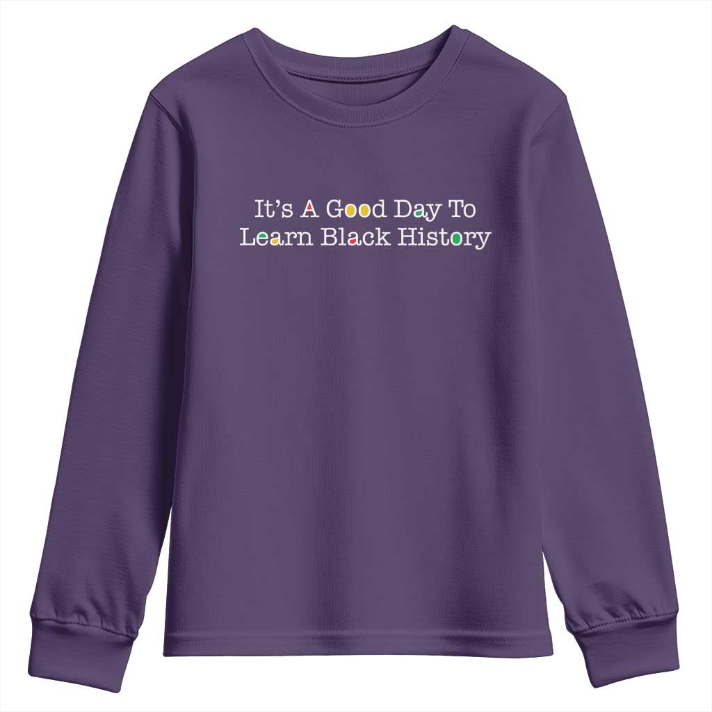African American Educator Gift Youth Sweatshirt It Is A Good Day To Learn Black History TS12 Purple Print Your Wear