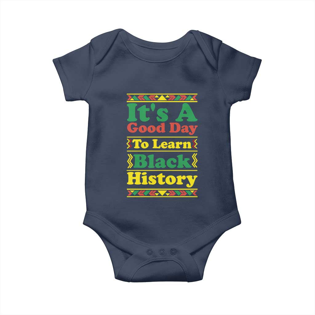 It Is A Good Day To Learn Black History Baby Onesie African American Pride Teacher Gift TS12 Navy Print Your Wear