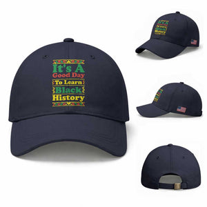 It Is A Good Day To Learn Black History Baseball Cap African American Pride Teacher Gift TS12 Baseball Cap Universal Fit Navy Print Your Wear