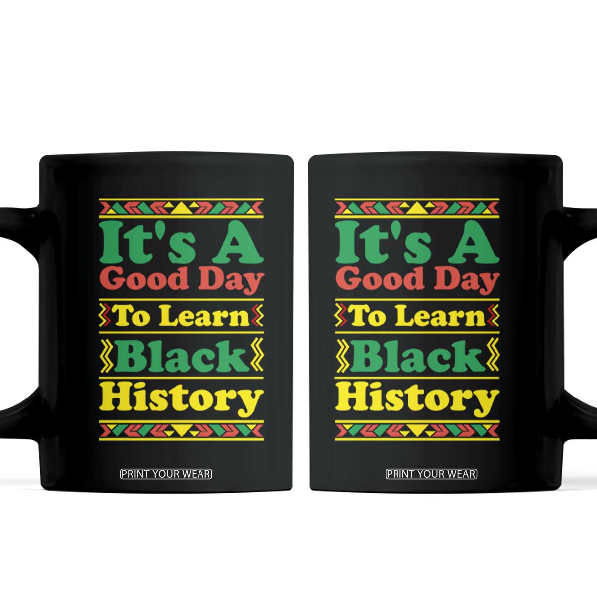 It Is A Good Day To Learn Black History Coffee Mug African American Pride Teacher Gift TS12 Black Print Your Wear