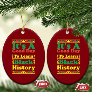 It Is A Good Day To Learn Black History Ceramic Ornament African American Pride Teacher Gift TS12 Print Your Wear