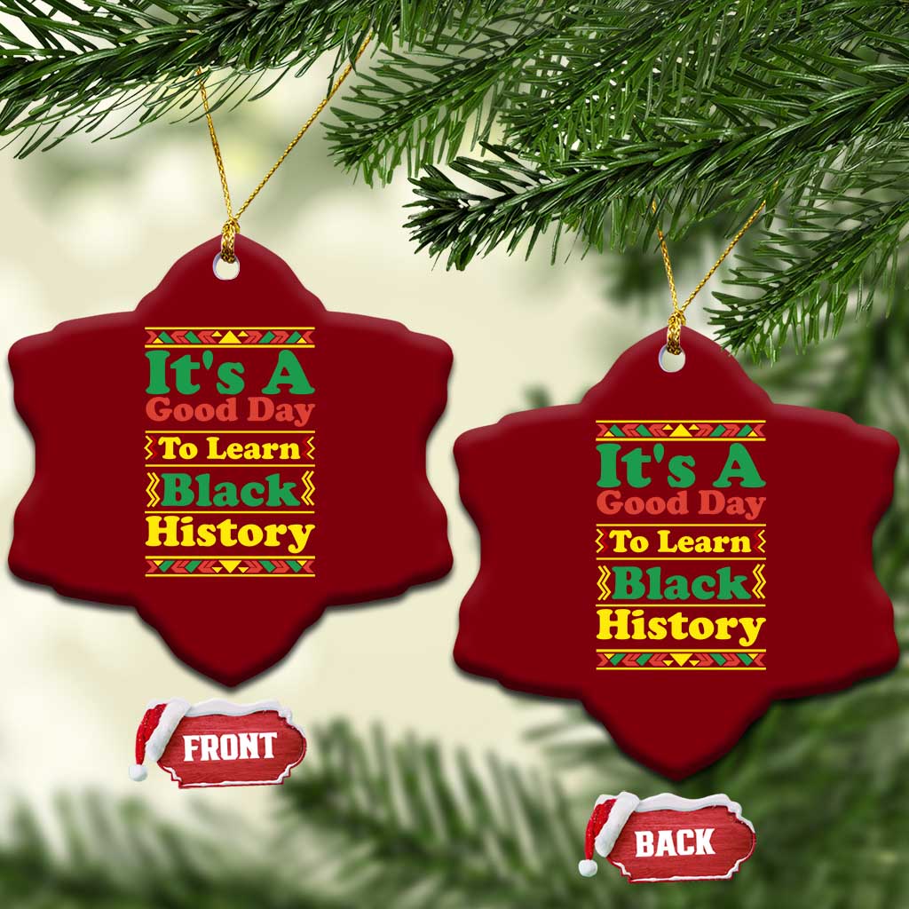 It Is A Good Day To Learn Black History Ceramic Ornament African American Pride Teacher Gift TS12 Print Your Wear