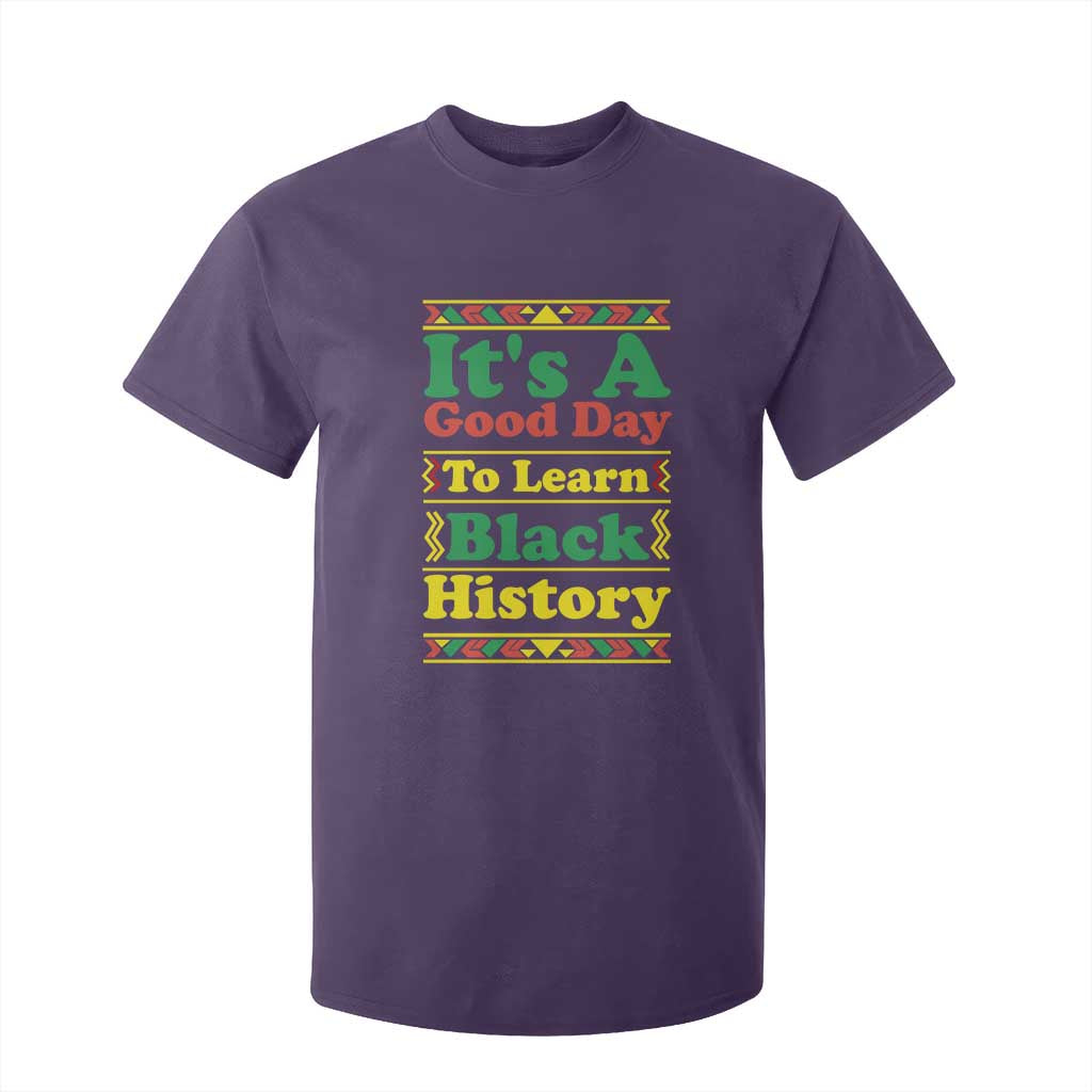 It Is A Good Day To Learn Black History T Shirt For Kid African American Pride Teacher Gift TS12 Purple Print Your Wear