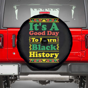 It Is A Good Day To Learn Black History Spare Tire Cover African American Pride Teacher Gift TS12 Black Print Your Wear