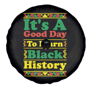 It Is A Good Day To Learn Black History Spare Tire Cover African American Pride Teacher Gift TS12 Print Your Wear