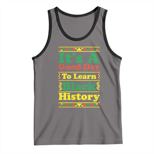 It Is A Good Day To Learn Black History Tank Top African American Pride Teacher Gift TS12 Deep Heather Black Print Your Wear