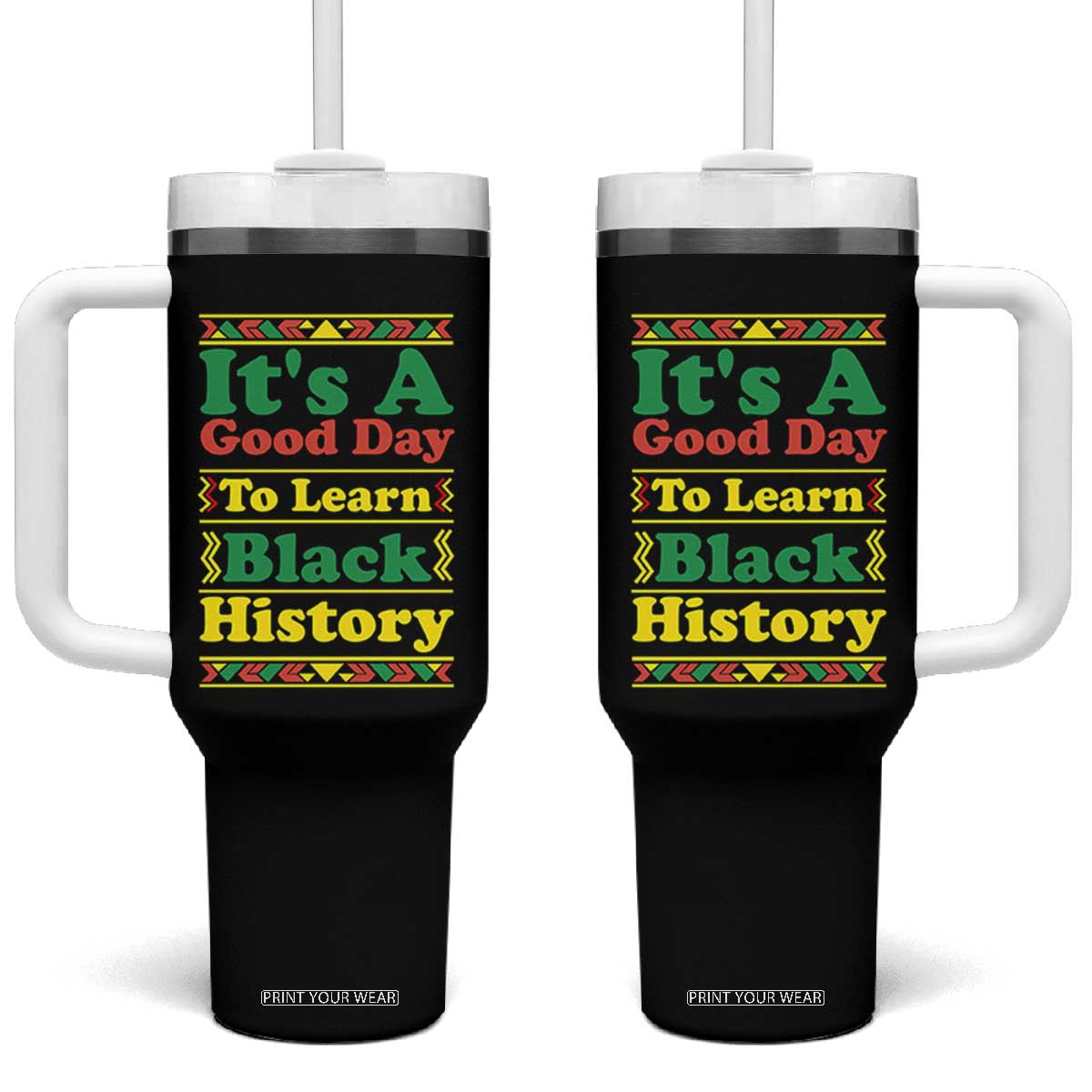 It Is A Good Day To Learn Black History Tumbler With Handle African American Pride Teacher Gift TS12 One Size: 40 oz Black Print Your Wear
