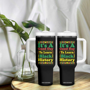 It Is A Good Day To Learn Black History Tumbler With Handle African American Pride Teacher Gift TS12 Print Your Wear