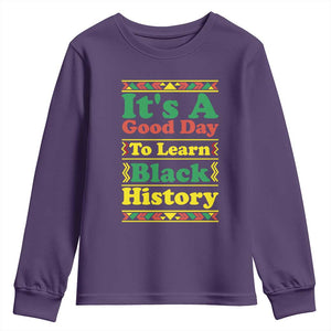 It Is A Good Day To Learn Black History Youth Sweatshirt African American Pride Teacher Gift TS12 Purple Print Your Wear