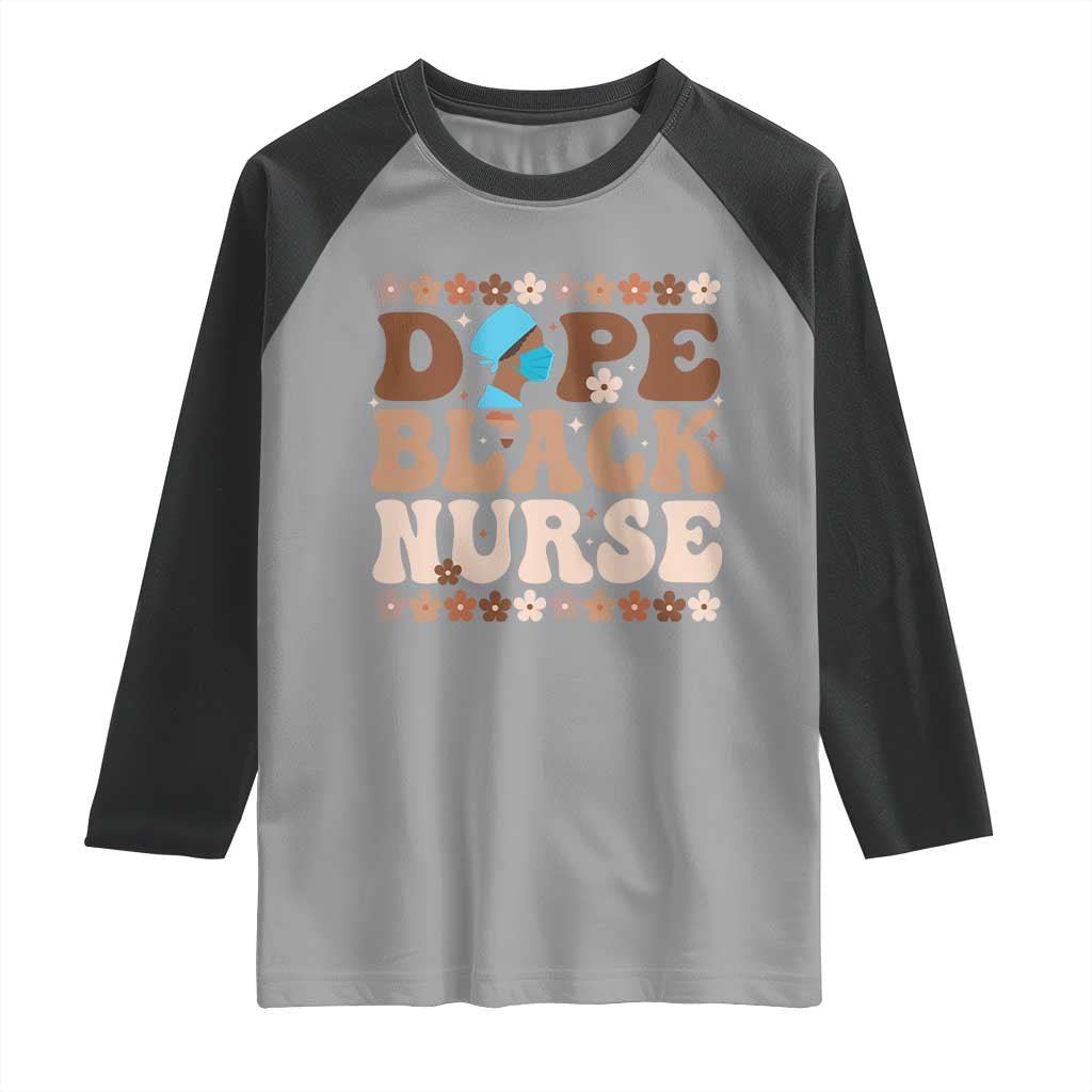 Dope Black Nurse Raglan Shirt African American Black Nurse Gift TS12 Sport Gray Black Print Your Wear
